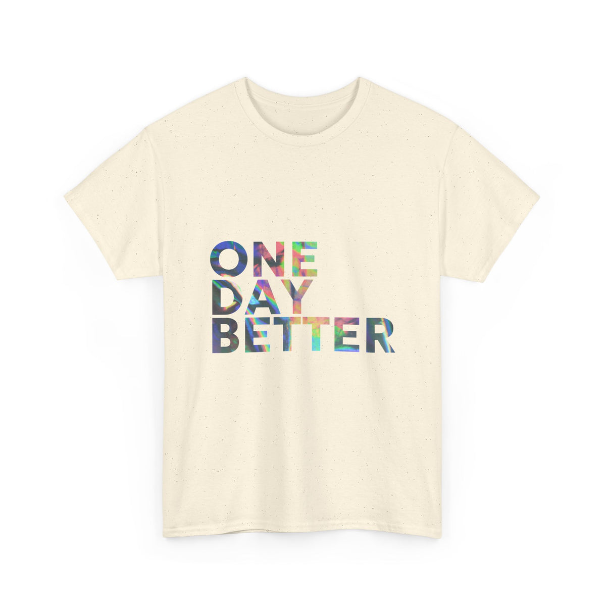 One Day Better Tee — Inspirational Graphic T-Shirt