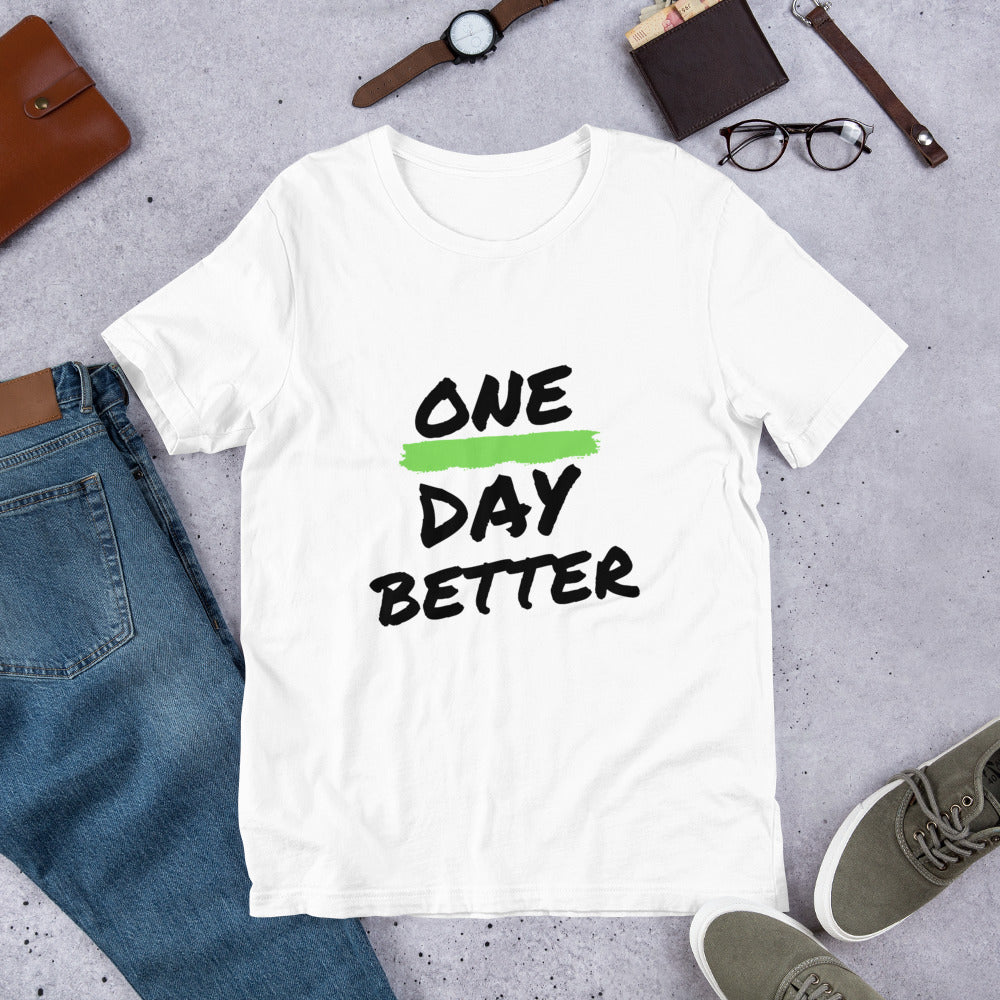 White One Day Better Short-Sleeve Unisex T-Shirt