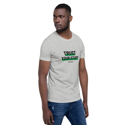 Trust Your Stuff Short-Sleeve Unisex T-Shirt